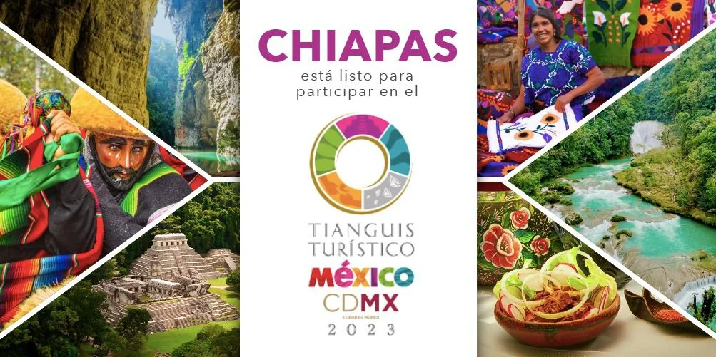 CHIAPAS MÁS QUE LISTO TIANGUIS TURÍSTICO 2023