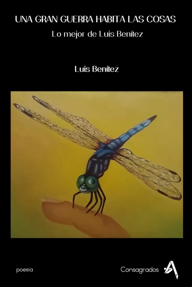 Antología poética de Luis Benítez, presentan cuatro décadas de celebración de la obra del poeta.