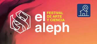 El Aleph. Festival de Arte y Ciencia