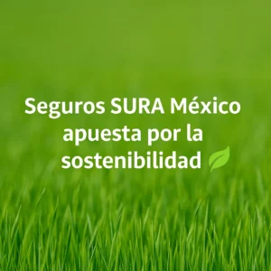 SEGUROS SURA MÉXICO IMPULSA
