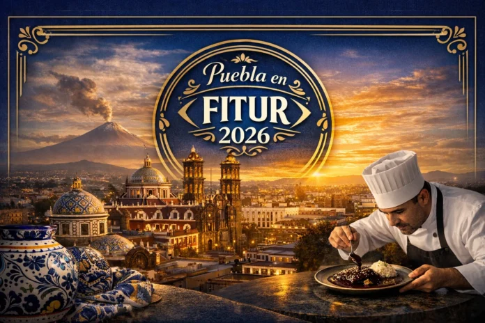 PUEBLA BRILLA FITUR 2026 CON TURISMO BARROCO Y VISIÓN GLOBAL