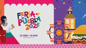 FERIA DE PUEBLA 2026: TRADICIÓN, SEGURIDAD Y CULTURA