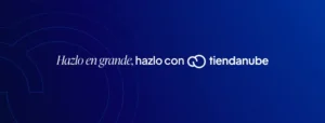 “TIENDANUBE IMPULSA EL E-COMMERCE 