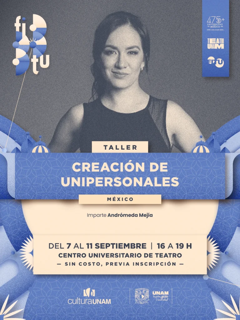 Cartel del taller Creación de unipersonales impartido por Andrómeda Mejía en el 33 FITU de la UNAM, septiembre 2026.